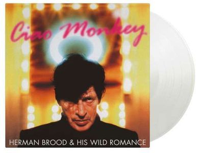 Herman Brood & His Wild Romance: Ciao Monkey (20th Anniversary) (remastered) (180g...