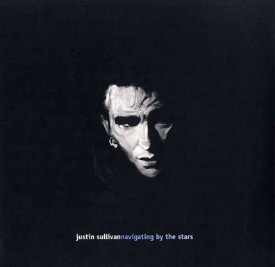 Justin Sullivan (New Model Army): Navigating By The Stars - earMUSIC - (Vinyl / ...