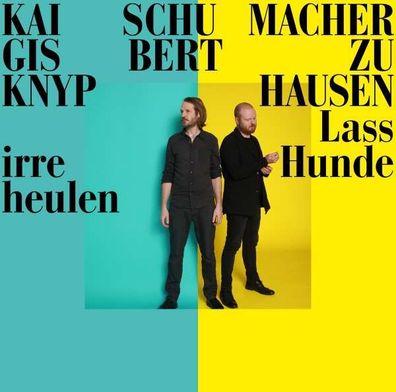 Kai Schumacher & Gisbert zu Knyphausen: Lass irre Hunde heulen - Neue Meister - (Vi