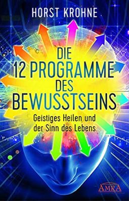 Buch- Die 12 Programme des Bewusstseins, Geistiges Heilen H. Krohne