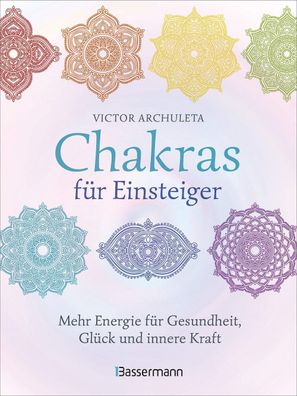 Buch- Chakras für Einsteiger Mehr Energie für heit, Glück und innere Kraft