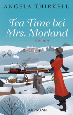 Tea Time bei Mrs. Morland: Roman, Angela Thirkell