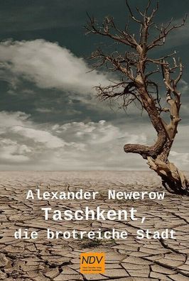 Taschkent, die brotreiche Stadt von Alexander S. Newerow (eBook)