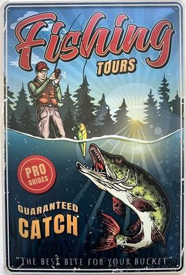 Blechschild 30 X 20 cm Fishing Tours - Guaranteed Catch