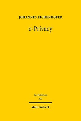 e-Privacy: Theorie und Dogmatik eines europ?ischen Privatheitsschutzes im I ...