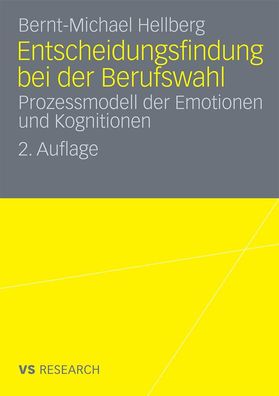 Entscheidungsfindung bei der Berufswahl: Prozessmodell der Emotionen und Ko ...