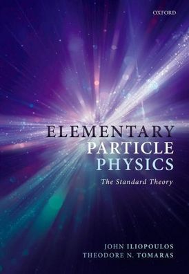 Elementary Particle Physics: The Standard Theory, John Iliopoulos, Theodore ...