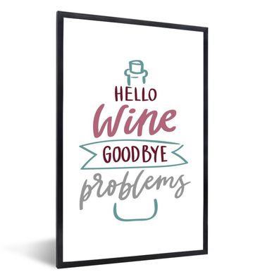 Poster - 80x120 cm - Wein Zitat "Hallo Wein, auf Wiedersehen Probleme" mit einer