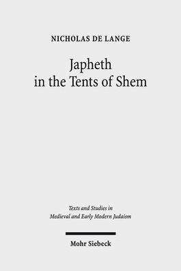 Japheth in the Tents of Shem: Greek Bible Translations in Byzantine Judaism ...