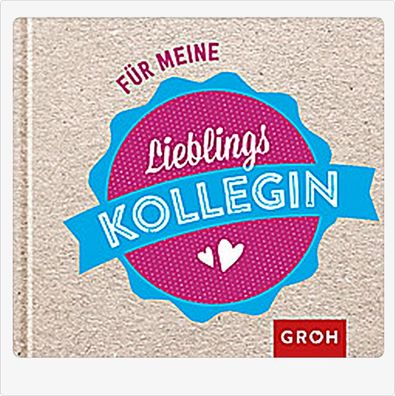 Groh Kleines Geschenk Buch für liebe Kolleginnen