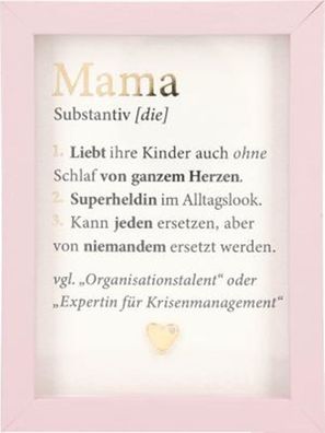 Spruch Komplimente im Bilderrahmen- Mama -Liebt ihre Kinder auch ohne