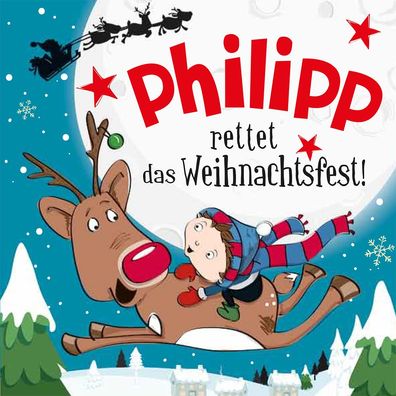 Namens-Weihnachtsbuch - Deine persönliche Weihnachtsgeschichte mit Namen Philipp