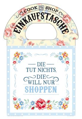 Cook Shop Einkaufstasche Die tut nichts, die will nur shoppen