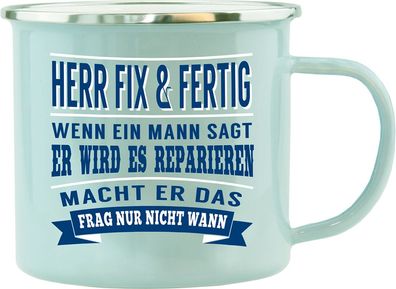 H&H Echter Kerl Emaille Becher Herr Fix & Fertig