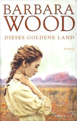 Barbara Wood: Dieses goldene Land (2010) Krüger
