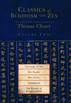 Classics of Buddhism and Zen, Volume Two: The Collected Translations of Tho ...