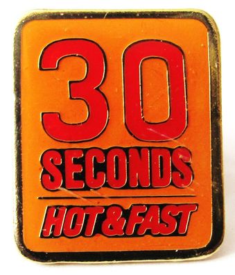 Mc Donald´s - 30 seconds - Hot & Fast - Pin 20 x 17 mm