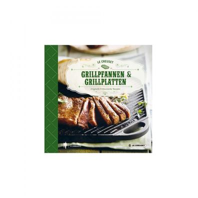 Le Creuset Kochbuch Grillpfannen & Grillplatten Deutsch
