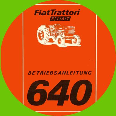 Betriebsanleitung für den Fiat Schlepper Trattori 640