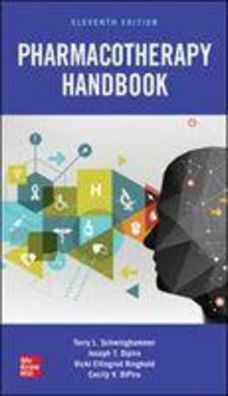 Pharmacotherapy Handbook, Eleventh Edition, Barbara G. Wells, Joseph T. Dip ...
