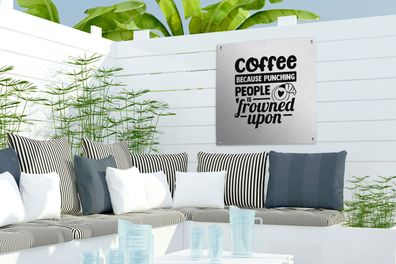 Gartenposter - 50x50 cm - Sprichwörter - Zitate - Kaffee, weil es verpönt ist, Leute