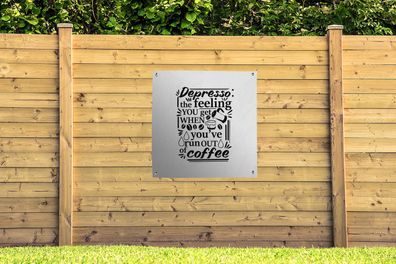 Gartenposter - 100x100 cm - Zitate - Sprichwörter - Depresso - das Gefühl, das man be