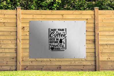 Gartenposter - 180x120 cm - Sprichwörter - Zitate - Möge dein Kaffee wirken, bevor es