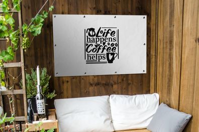 Gartenposter - 120x80 cm - Leben passiert Kaffee hilft - Sprichwörter - Zitate