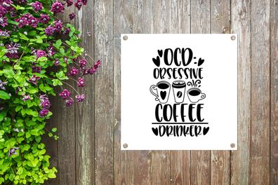 Gartenposter - 100x100 cm - Sprichwörter - Obsessiver Kaffeetrinker - Zitate