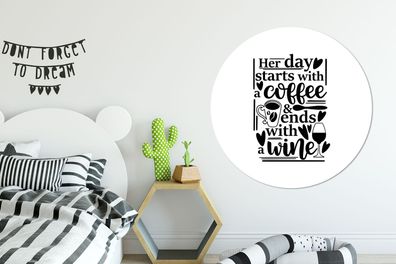 Runde Wandbilder - 120x120 cm - Sprichwörter - Ihr Tag beginnt mit einem Kaffee und e