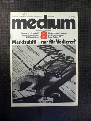 Medium - Zeitschrift für Fernsehen, Film - 8/1981 - Marktzutritt