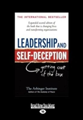 Leadership And Self-Deception: Getting Out of the Box: Getting Out of the B ...