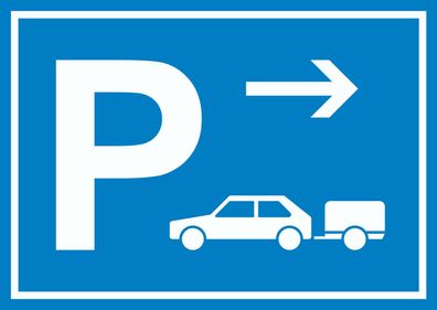 PKW mit Anhänger Parkplatz Schild mit Richtungspfeil rechts waagerecht