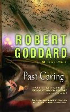 Past Caring, Robert Goddard