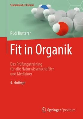 Fit in Organik: Das Pr?fungstraining f?r alle Naturwissenschaftler und Medi ...