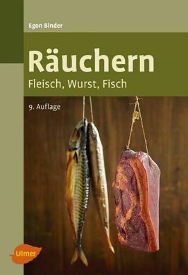 Räuchern - Fisch, Fleisch, Wurst - Rezepte - Anleitung - Räucherofen, Pökelsalz