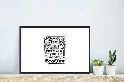 Poster - 60x40 cm - Depresso das Gefühl, das man bekommt, wenn der Kaffee alle ist -
