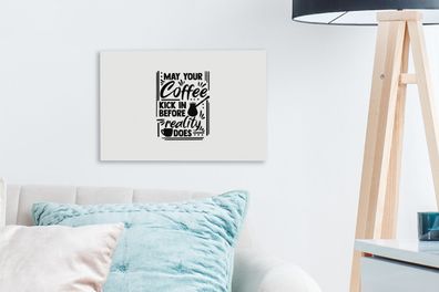 Leinwandbilder - 30x20 cm - Sprichwörter - Zitate - Möge dein Kaffee wirken, bevor es