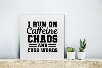 Glasbilder - 20x20 cm - Zitate - Kaffee - Sprichwörter - Ich laufe auf Koffein-Chaos