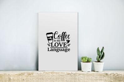 Glasbilder - 20x30 cm - Kaffee ist meine Liebessprache - Sprichwörter - Zitate