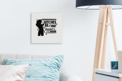 Leinwandbilder - 20x20 cm - Frauen - Bitches be sippin' - Zitate - Sprichwörter