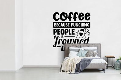 Fototapete - 600x400 cm - Kaffee, weil es verpönt ist, Leute zu schlagen - Sprichwört