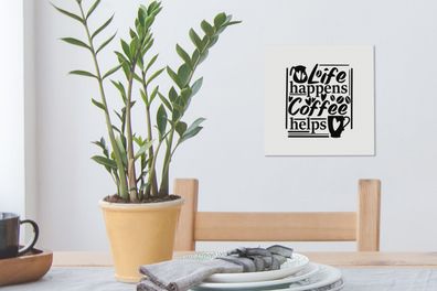 Leinwandbilder - 20x20 cm - Zitate - Leben passiert Kaffee hilft - Sprichwörter