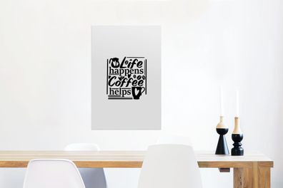 Glasbilder - 40x60 cm - Sprichwörter - Leben passiert Kaffee hilft - Zitate