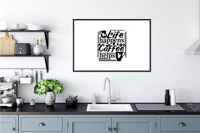 Poster - 90x60 cm - Leben passiert Kaffee hilft - Sprichwörter - Zitate
