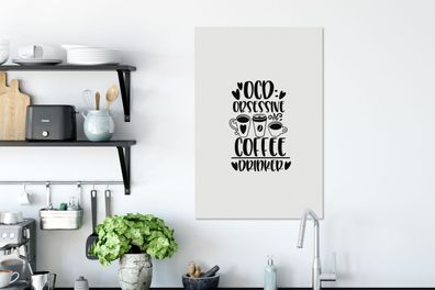 Leinwandbilder - 40x60 cm - Obsessiver Kaffeetrinker - Sprichwörter - Zitate