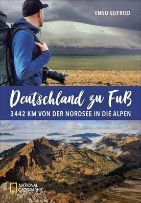 Reiseabenteuer: Deutschland zu Fu?. 3442 Km von der Nordsee in die Alpen. V ...