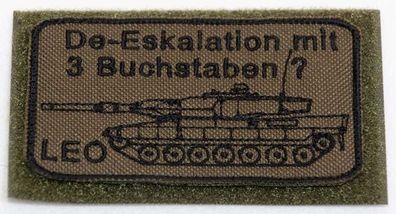 Patch: "De-Eskalation mit 3 Buchstaben - LEO", Panzer, Leopard