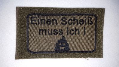 Patch: "Einen Scheiß muss ich". Bundeswehr, Reservisten, Soldat, Bushcraft
