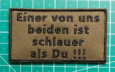 Patch: "Einer von uns beiden ist schlauer als Du", Bushcraft, Outdoor, Wandern.